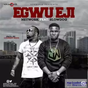 Network - Egwu Eji ft. Slowdog
